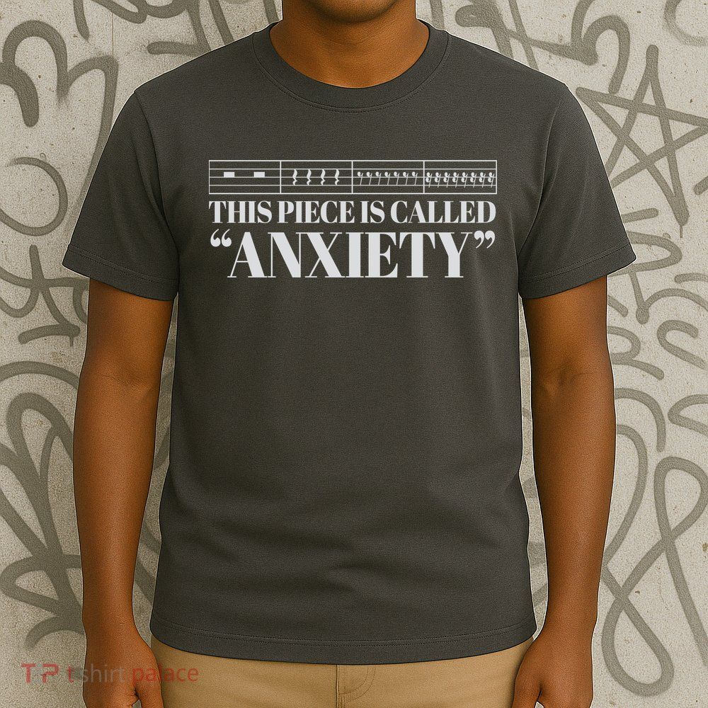 This Piece Is Called Anxiety Funny T-Shirt