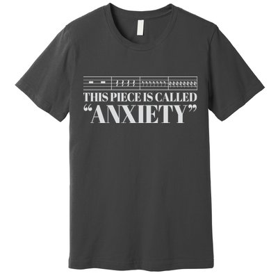 This Piece Is Called Anxiety Funny Premium T-Shirt
