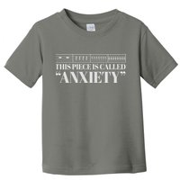 This Piece Is Called Anxiety Funny Toddler T-Shirt