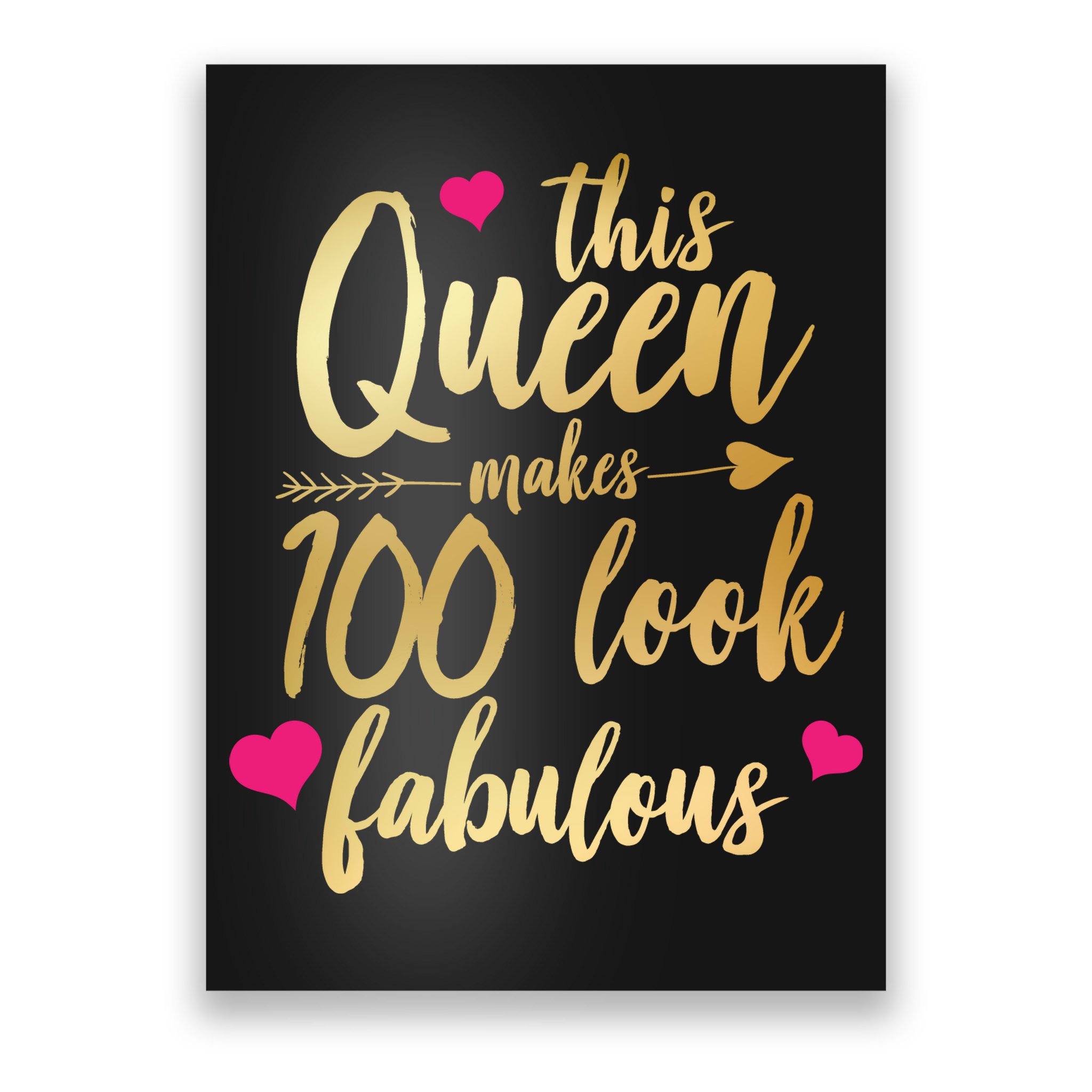 This Queen Makes 100 Look Fabulous  Poster