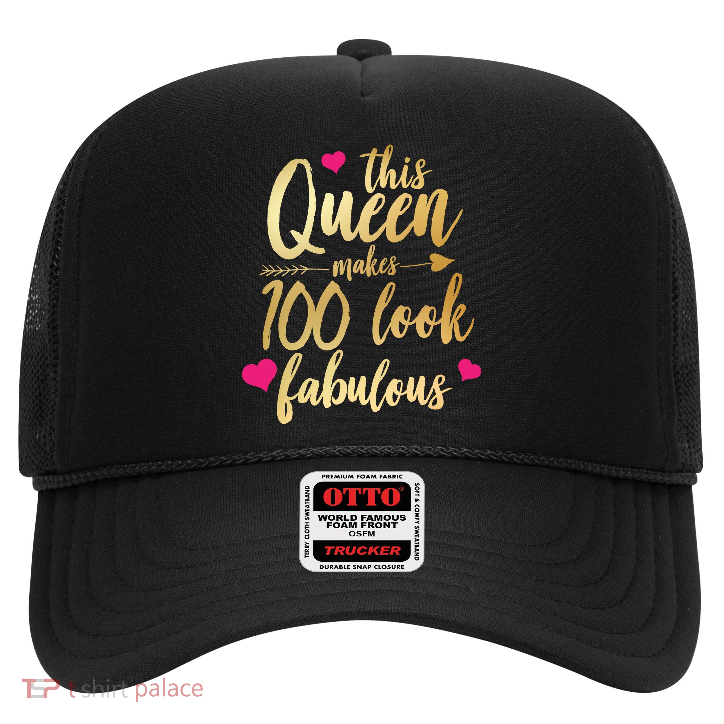 This Queen Makes 100 Look Fabulous  Trucker Hat