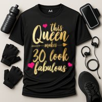 This Queen Makes 30 Look Fabulous  Cooling Performance Crew T-Shirt