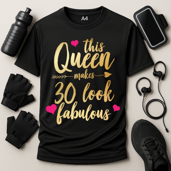 This Queen Makes 30 Look Fabulous  Cooling Performance Crew T-Shirt