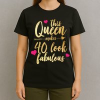 This Queen Makes 40 Look Fabulous  T-Shirt