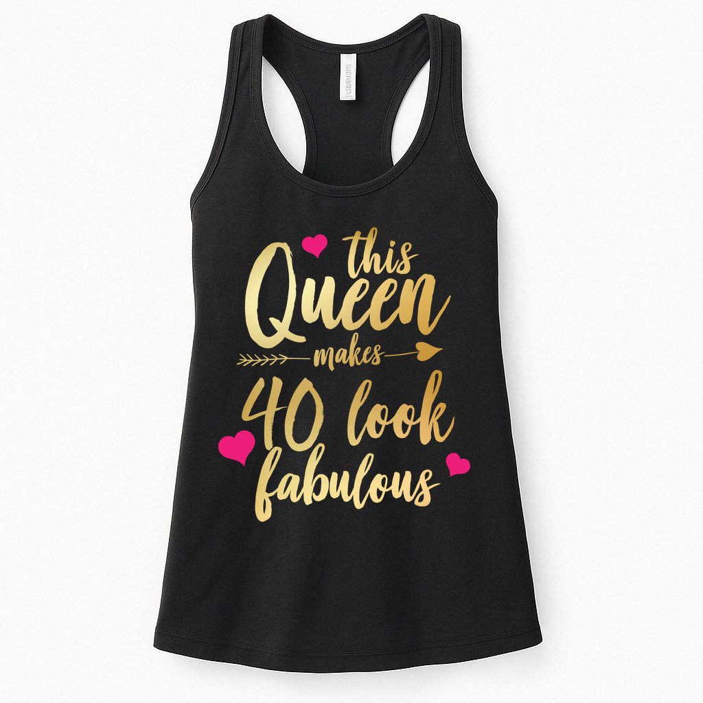 This Queen Makes 40 Look Fabulous  Womens Tank Top