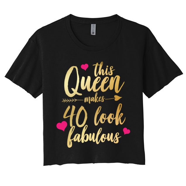 This Queen Makes 40 Look Fabulous  Crop Top