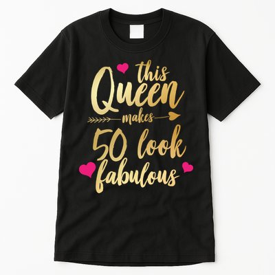 This Queen Makes 50 Look Fabulous  Tall T-Shirt