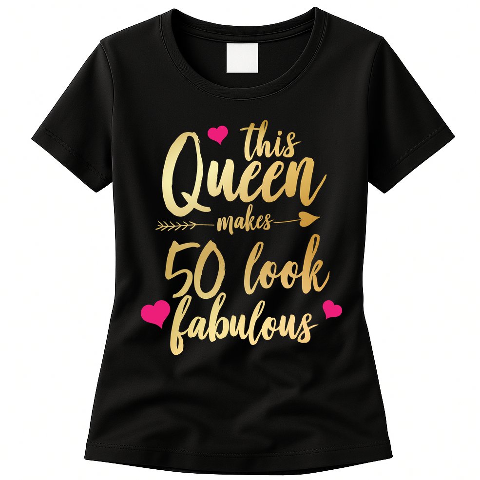 This Queen Makes 50 Look Fabulous  Womens T-Shirt