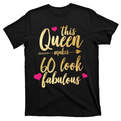 This Queen Makes 60 Look Fabulous  T-Shirt