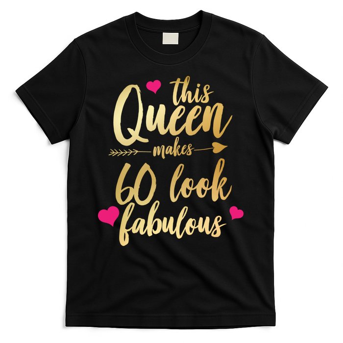 This Queen Makes 60 Look Fabulous  T-Shirt