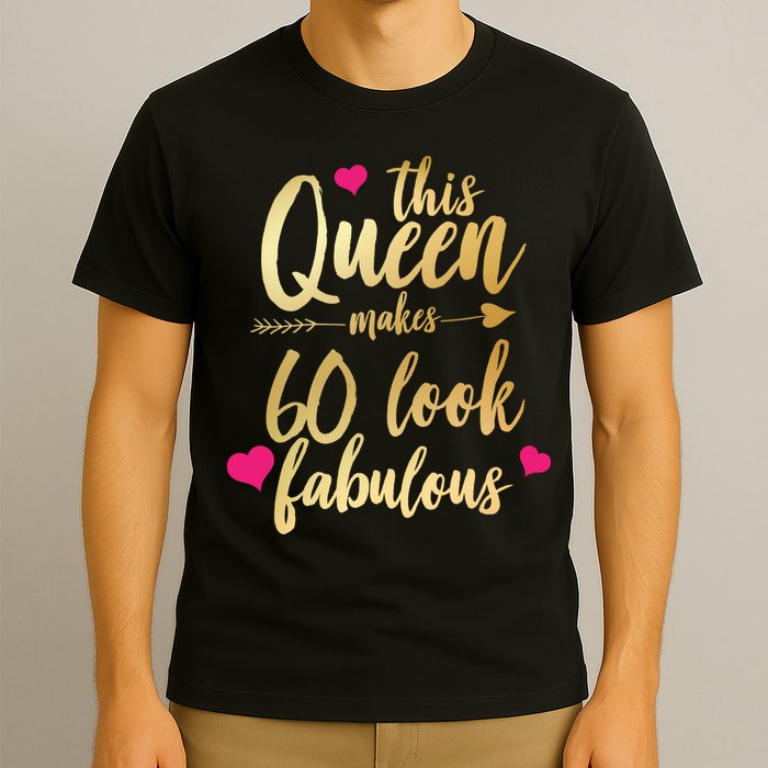 This Queen Makes 60 Look Fabulous  T-Shirt