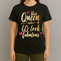 This Queen Makes 60 Look Fabulous  T-Shirt