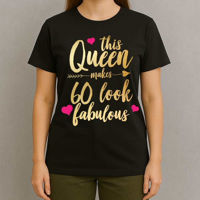This Queen Makes 60 Look Fabulous  T-Shirt