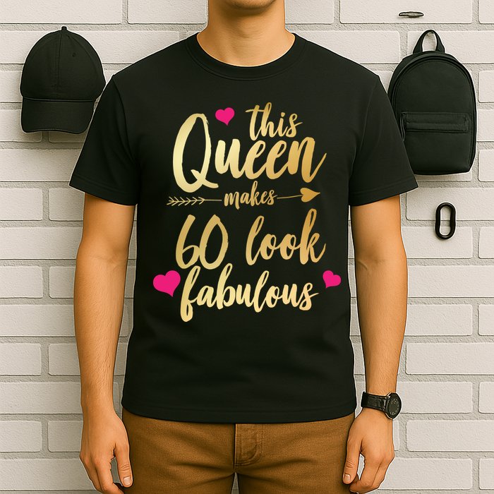 This Queen Makes 60 Look Fabulous  T-Shirt