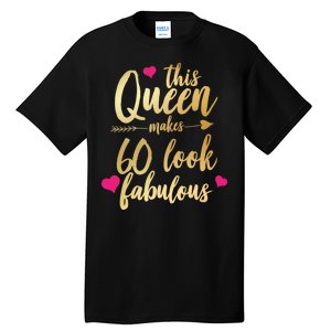 This Queen Makes 60 Look Fabulous  Tall T-Shirt