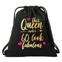 This Queen Makes 60 Look Fabulous  Drawstring Bag