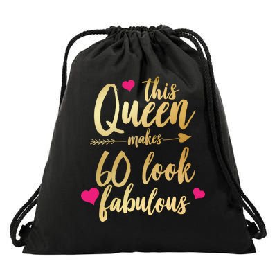 This Queen Makes 60 Look Fabulous  Drawstring Bag