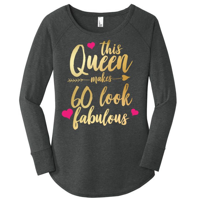 This Queen Makes 60 Look Fabulous  Women's Perfect Tri Tunic Long Sleeve Shirt