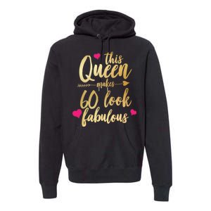 This Queen Makes 60 Look Fabulous  Premium Hoodie