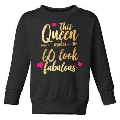 This Queen Makes 60 Look Fabulous  Toddler Sweatshirt