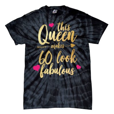 This Queen Makes 60 Look Fabulous  Tie-Dye T-Shirt