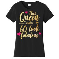 This Queen Makes 60 Look Fabulous  Women's T-Shirt