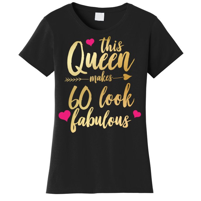 This Queen Makes 60 Look Fabulous  Women's T-Shirt