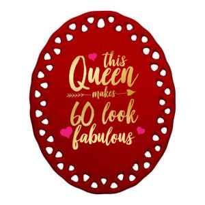 This Queen Makes 60 Look Fabulous  Ceramic Oval Ornament