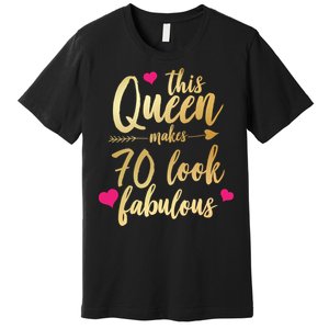 This Queen Makes 70 Look Fabulous  Premium T-Shirt