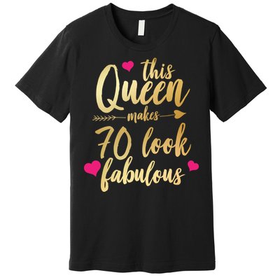 This Queen Makes 70 Look Fabulous  Premium T-Shirt