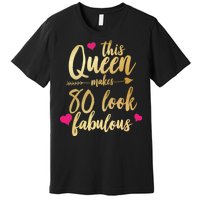 This Queen Makes 80 Look Fabulous Premium T-Shirt