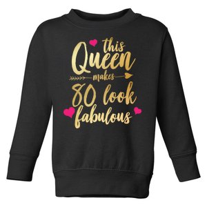 This Queen Makes 80 Look Fabulous Toddler Sweatshirt