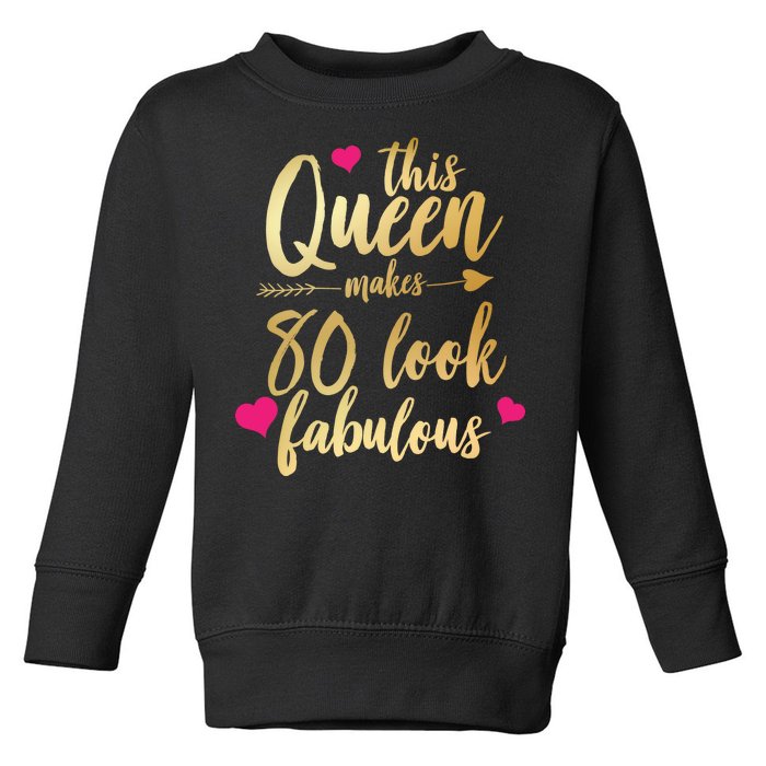 This Queen Makes 80 Look Fabulous Toddler Sweatshirt