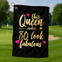 This Queen Makes 80 Look Fabulous Golf Towel