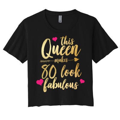 This Queen Makes 80 Look Fabulous Women's Crop Top Tee