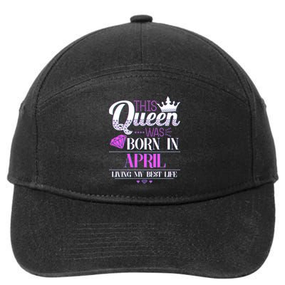 This Queen Was Born In April Living My Best Life 7-Panel Snapback Hat