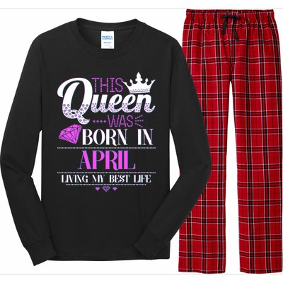 This Queen Was Born In April Living My Best Life Long Sleeve Pajama Set