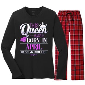 This Queen Was Born In April Living My Best Life Women's Long Sleeve Flannel Pajama Set 