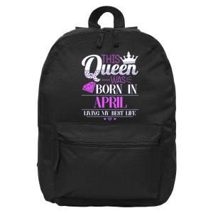 This Queen Was Born In April Living My Best Life 16 in Basic Backpack