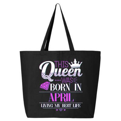 This Queen Was Born In April Living My Best Life 25L Jumbo Tote