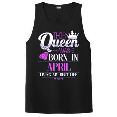 This Queen Was Born In April Living My Best Life PosiCharge Competitor Tank