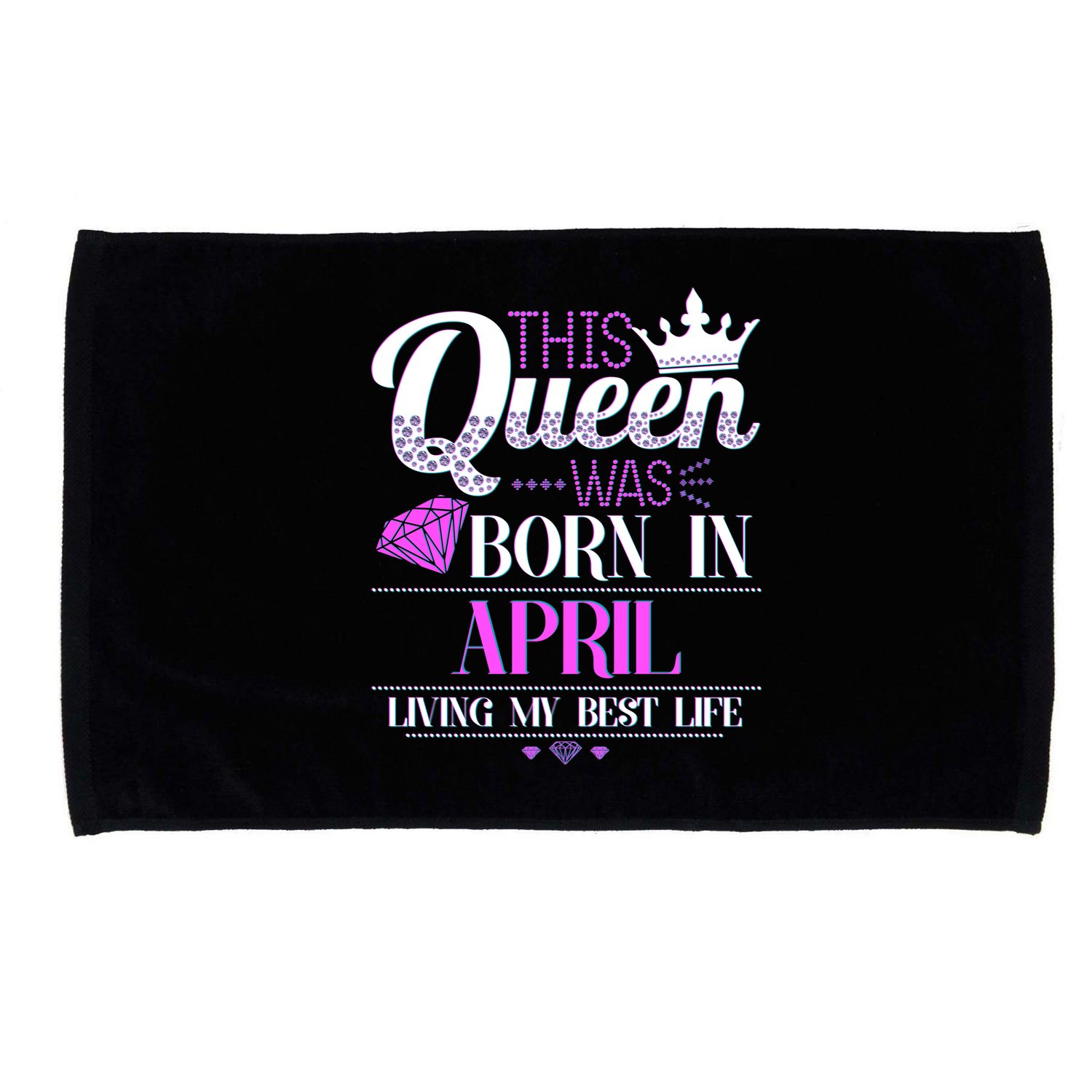 This Queen Was Born In April Living My Best Life Microfiber Hand Towel