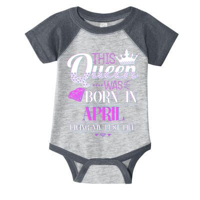 This Queen Was Born In April Living My Best Life Infant Baby Jersey Bodysuit