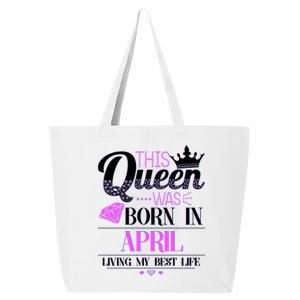 This Queen Was Born In April Living My Best Life 25L Jumbo Tote