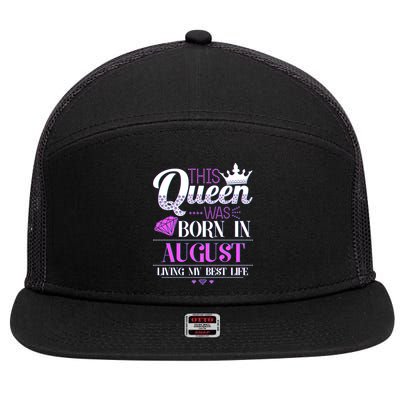 This Queen Was Born In August Living My Best Life 7 Panel Mesh Trucker Snapback Hat