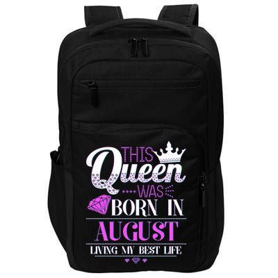 This Queen Was Born In August Living My Best Life Impact Tech Backpack