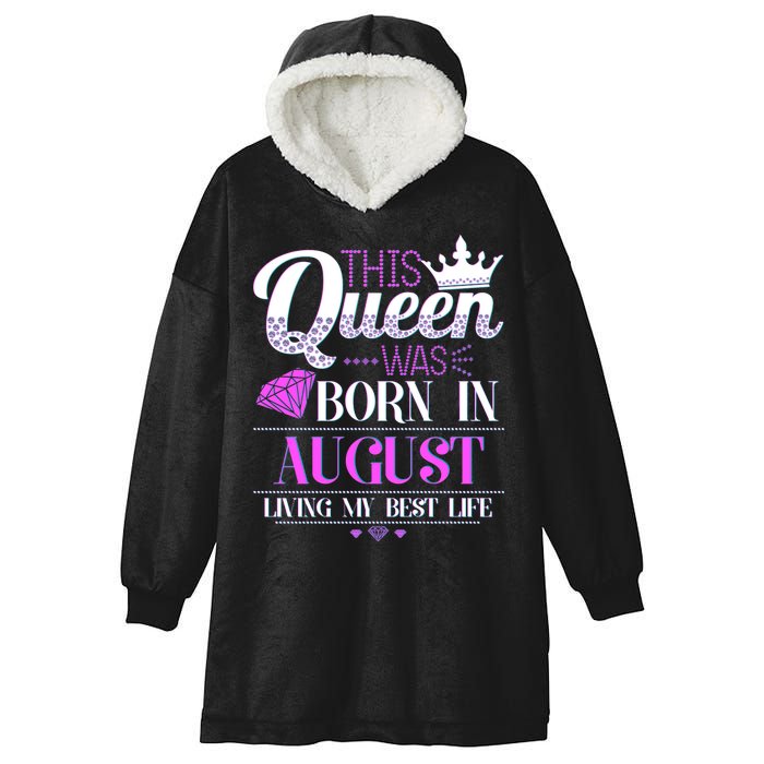 This Queen Was Born In August Living My Best Life Hooded Wearable Blanket