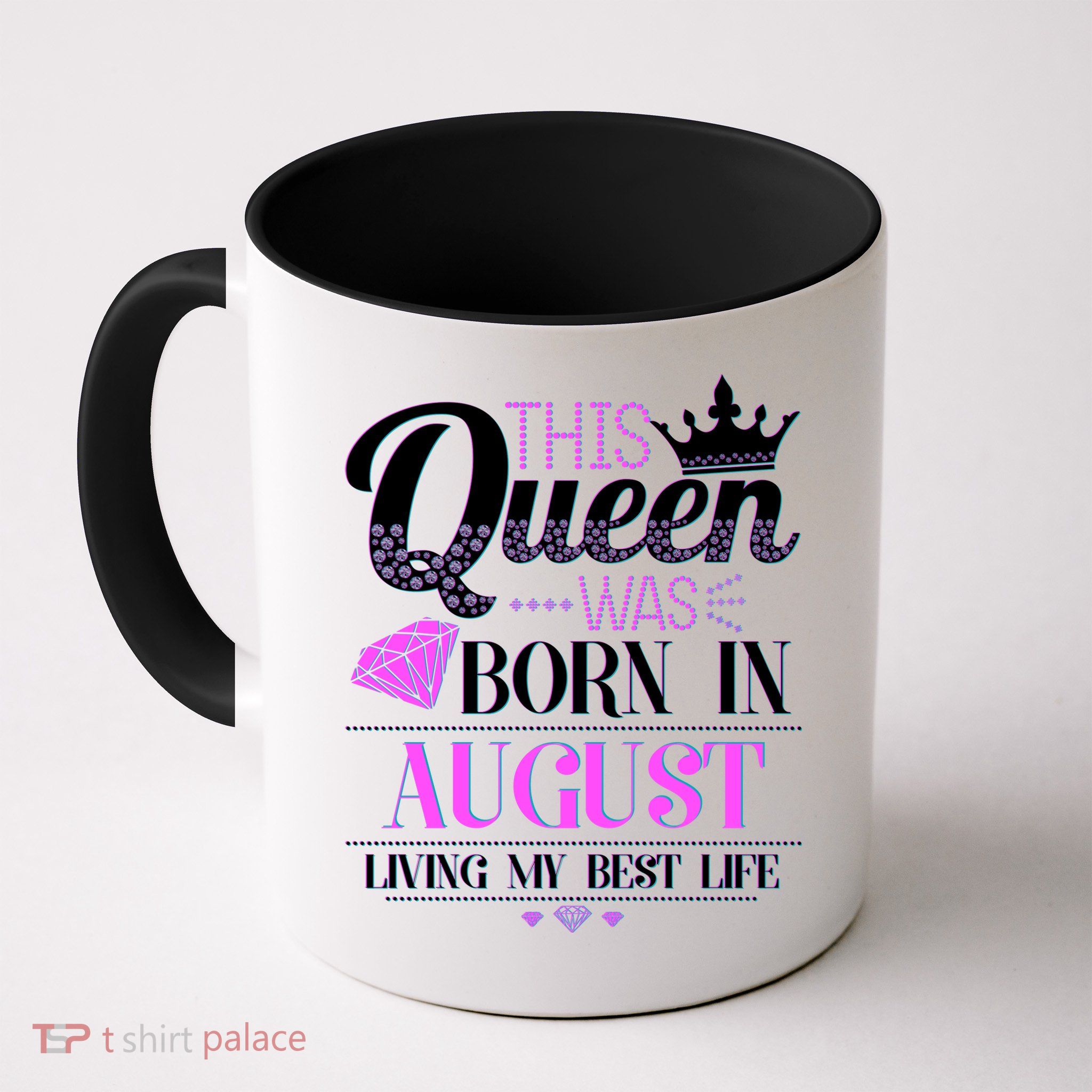 This Queen Was Born In August Living My Best Life Mug