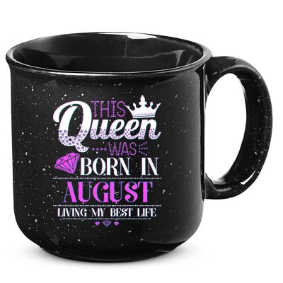 This Queen Was Born In August Living My Best Life 15oz Campfire Ceramic Mug