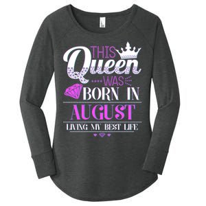 This Queen Was Born In August Living My Best Life Women's Perfect Tri Tunic Long Sleeve Shirt